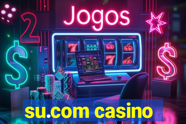 su.com casino